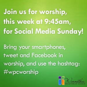 Social Media Sunday, Part 4: Social Media in Worship – Pomomusings